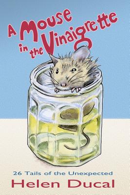 A Mouse in the Vinaigrette.: 26 tails of the Unexpected - Birch, Simon, and Ducal, Helen