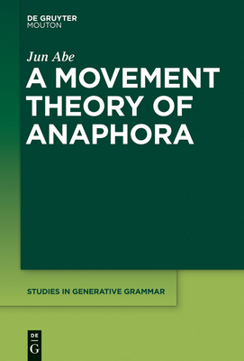 A Movement Theory of Anaphora - Abe, Jun