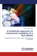 A Multiscale Approach to Mechanical Modeling of a Leaf Petiole