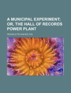 A Municipal Experiment; Or, the Hall of Records Power Plant