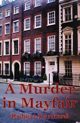 A Murder in Mayfair - Barnard, Robert