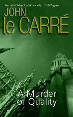 A Murder of Quality - Le Carre, John