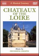 A Musical Journey: Chateaux of the Loire