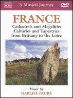 A Musical Journey: France - Cathedrals and Megaliths, Calvaries and Tapestries