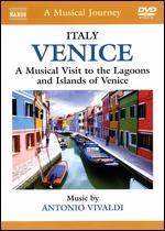A Musical Journey: Venice - A Musical Visit to the Lagoons and Islands of Venice