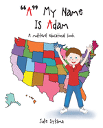 "A" My Name Is Adam: A multilevel educational book