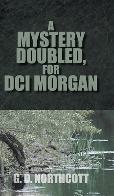 A Mystery Doubled, for DCI Morgan - Northcott, G D