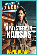 A Mystery in Kansas: A Screenplay