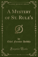 A Mystery of St. Rule's (Classic Reprint)