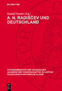 A. N. Radis ev Und Deutschland: Beitr?ge Zur Russischen Literatur Des Ausgehenden 18. Jahrhunderts