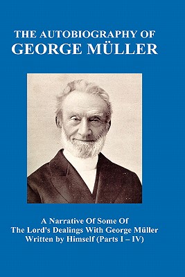 A Narrative of Some of the Lord's Dealings with George M Ller Written by Himself Vol. I-IV (Hardback) - Mueller, George