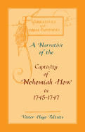 A Narrative of the Captivity of Nehemiah How in 1745-1747