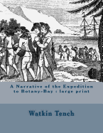 A Narrative of the Expedition to Botany Bay: Large Print