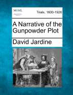 A Narrative of the Gunpowder Plot