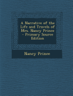 A Narrative of the Life and Travels of Mrs. Nancy Prince