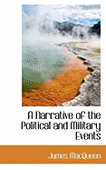 A Narrative of the Political and Military Events