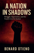 A Nation in Shadows: Cry of the forgotten