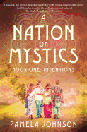 A Nation of Mystics/ Book One: Intentions