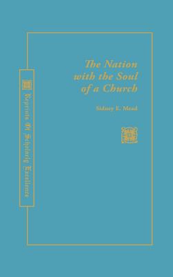 A Nation with the Soul of a Church - Mead, Sidney E