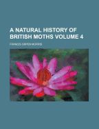 A Natural History of British Moths ...; Volume 2