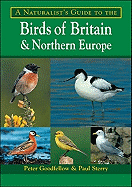 A Naturalist's Guide to the Birds of Britain and Northern Europe