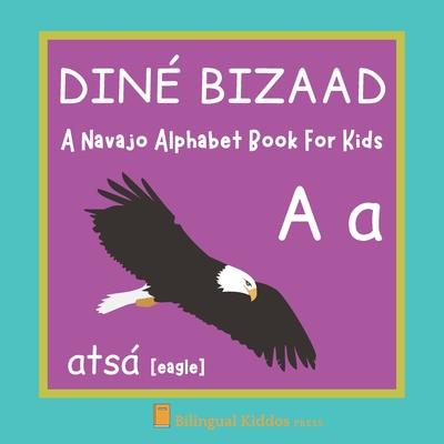 A Navajo Alphabet Book For Kids: Dine Bizaad: Language Learning Educational Present For Toddlers, Babies & Children Age 1 - 3: - Press, Bilingual Kiddos