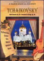 A Naxos Musical Journey: Tchaikovsky - Violin Concerto, Op. 35/Serenade for Strings, Op. 48 - 