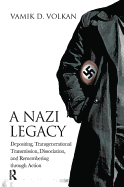 A Nazi Legacy: Depositing, Transgenerational Transmission, Dissociation, and Remembering Through Action