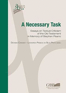 A Necessary Task: Essays on Textual Criticism of the Old Testament in Memory of Stephen Pisano