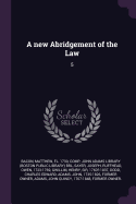 A New Abridgement of the Law: 5
