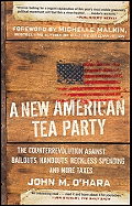 A New American Tea Party: The Counterrevolution Against Bailouts, Handouts, Reckless Spending, and More Taxes