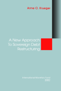 A New Approach to Sovereign Debt Restructuring