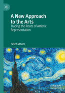 A New Approach to the Arts: Tracing the Roots of Artistic Representation