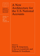 A New Architecture for the U.S. National Accounts: Volume 66