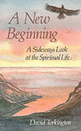 A New Beginning: Sideways Look at the Spiritual Life