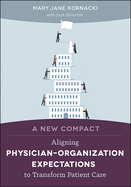 A New Compact: Aligning Physician-Organization Expectations to Transform Patient Care