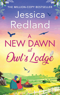 A New Dawn at Owl's Lodge: An uplifting romantic read from MILLION-COPY BESTSELLER Jessica Redland