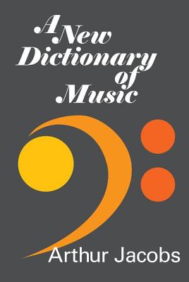 A New Dictionary of Music - Jacobs, Arthur (Editor)