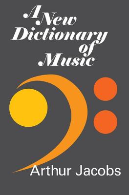 A New Dictionary of Music - Jacobs, Arthur (Editor)