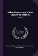 A New Discovery of a Vast Country in America; Volume 2