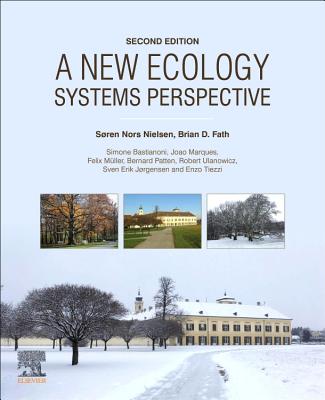 A New Ecology: Systems Perspective - Nielsen, Soeren Nors, and Fath, Brian D., and Bastianoni, Simone