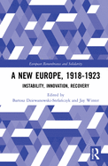 A New Europe, 1918-1923: Instability, Innovation, Recovery