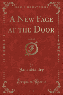 A New Face at the Door, Vol. 2 of 2 (Classic Reprint)