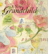 A New Grandchild: A Keepsake Album