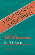 A New Heart and a New Spirit: A Plan for Renewing Your Church