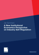 A New Institutional Economics Perspective on Industry Self-Regulation