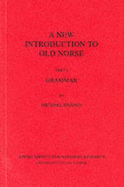 A New Introduction to Old Norse: Grammar