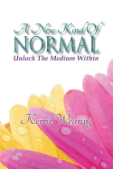 A New Kind of Normal: Unlocking the Medium Within