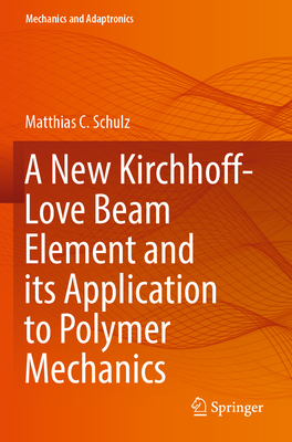 A New Kirchhoff-Love Beam Element and its Application to Polymer Mechanics - Schulz, Matthias C.