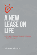 A New Lease on Life: Defying the Odds of Survival Following a Brain Aneurysm